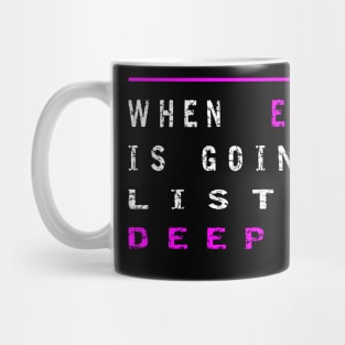 When Everything Is Going Wrong Listen To Deep House (Purple) Mug